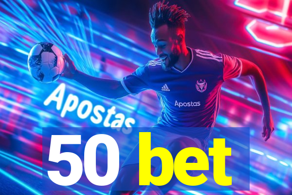 50 bet